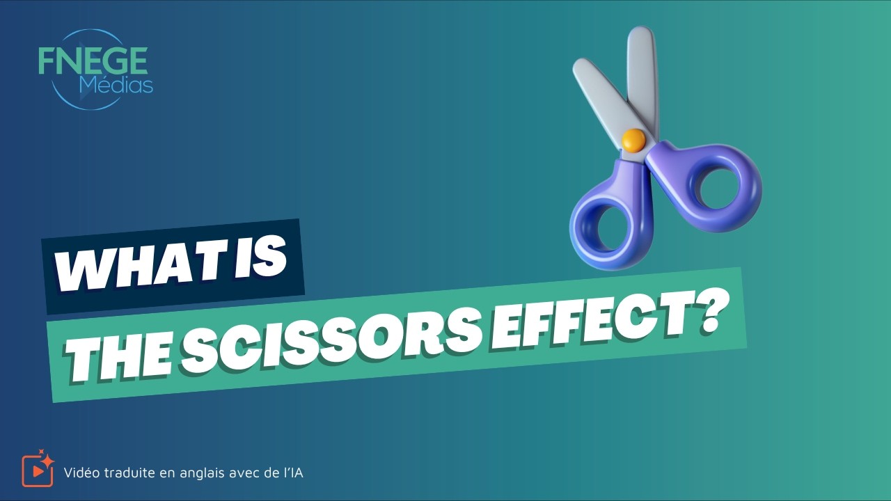 What is the scissors effect? - FNEGE MEDIAS